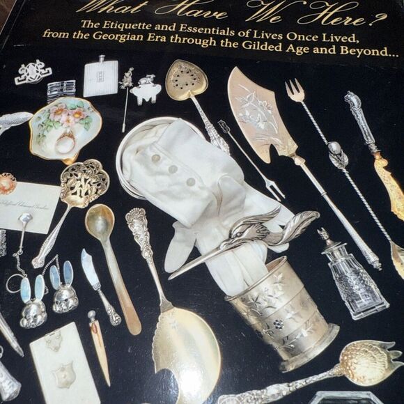 What Have We Here?: The Etiquette and Essentials of Lives Once Li - Picture 1 of 6